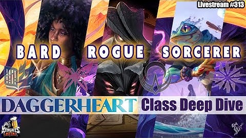 Daggerheart Class Deep Dive: Bard, Rogue & Sorcerer  - Livestream #313