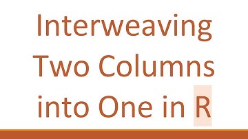 Interweaving Two Columns into One in R