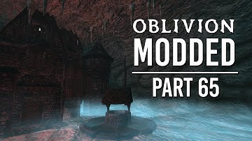 Oblivion Modded - Part 65 | The Ruins of Old Kvatch