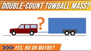 Is towball mass being double-counted in weight calculations?