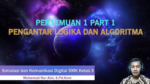 PERTEMUAN 1 SIMKOMDIG X PART 1 PENGANTAR LOGIKA DAN ALGORITMA