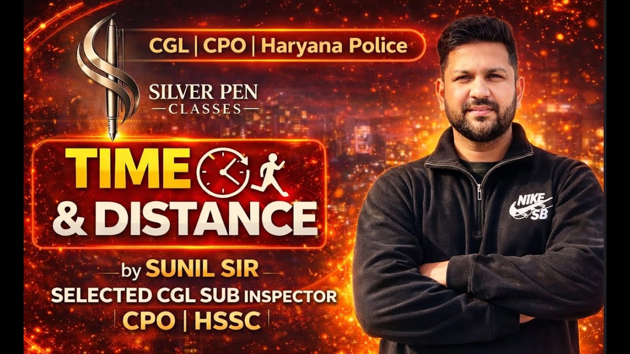 TIME & DISTANCE  MASTERCLASS 01 FOR SSC ,HSSC CET,DELHIPOLICE RAILWAY BY SUNILSIR SILVER PEN CLASSES