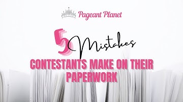 5 Mistakes Contestants Make on Their Paperwork