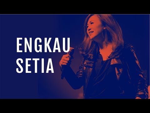 ENGKAU SETIA (JPCC WORSHIP)