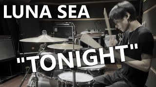 LUNA SEA - TONIGHT (Drum Cover)