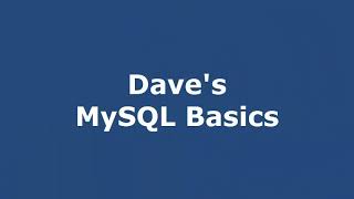 Dave's MySQL Basics  - Episode 4 - Data Types