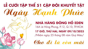 Clip phóng sự Lễ cưới tập thể 51 cặp đôi khuyết tật 09/10/2023 (P1)