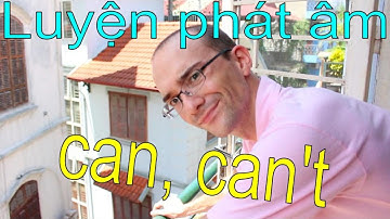 Luyện phát âm tiếng Anh: can, can