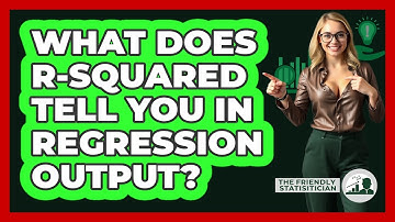 What Does R-squared Tell You In Regression Output? - The Friendly Statistician