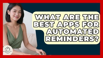 What Are The Best Apps For Automated Reminders? - Minimalist Home Life