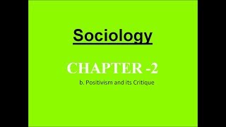 Sociology for UPSC : Positivism and its Critique - Chapter 2 - Paper 1 - Lecture 56