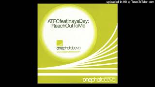 ATFC ft. Inaya Day - Reach Out To Me (Edson Pride's Marathon Mix)