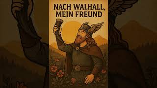 Nach Walhall, Mein Freund