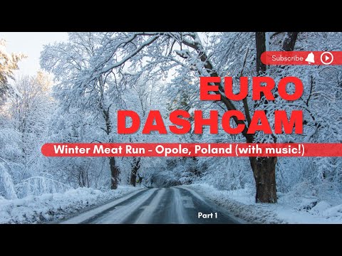 4K Dashcam Euro Trip - Opole Meat Run with Music | part 1
