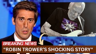 "The Shocking Truth About Robin Trower No One Told You"