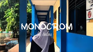 Monokrom - Tulus (Tugas prakarya - vidioclip kelompok 2 kls 9i)