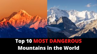Top 10 Most Dangerous Mountains in the World
