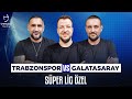 Canlı 🔴 Trabzonspor 1-5 Galatasaray | Ümit Karan, Batuhan Karadeniz, Hakan Gündoğar & Sky Spor