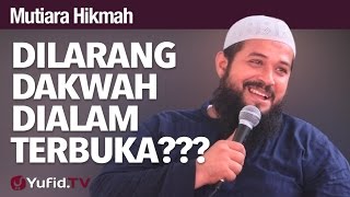 Mutiara Hikmah: Dilarang Dakwah Dialam Terbuka??? - Ustadz Subhan Bawazier.