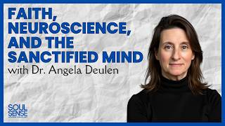 Faith, Neuroscience, and the Sanctified Mind | Dr. Angela Deulen