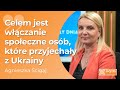 Agnieszka Ścigaj: będziemy realizować strategię włączania społecznego Ukraińców