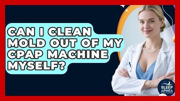 Can I Clean Mold Out Of My CPAP Machine Myself? - Sleep Apnea Support Network