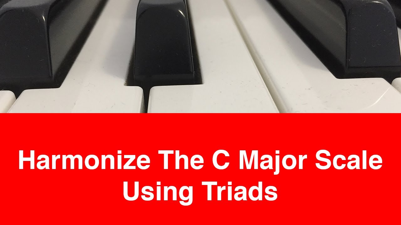 Harmonize The C Major Scale Using Triads - YouTube