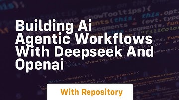 Building ai agentic workflows with deepseek and openai
