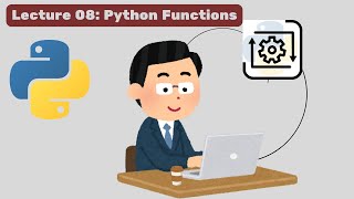 Lecture 08: Python Functions | Python Learning Series