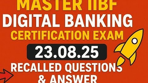 🚀 **MASTER IIBF DIGITAL BANKING CERTIFICATION  EXAM : 23.08.25 ! RECALLED QUESTIONS & ANSWER ** 🚀
