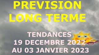 LES  TENDANCES METEO  SUR 15 JOURS - 19 DECEMBRE AU 03 JANVIER 2022