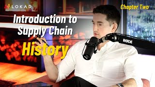 Introduction to Supply Chain: Chapter Two (History) - Ep 189