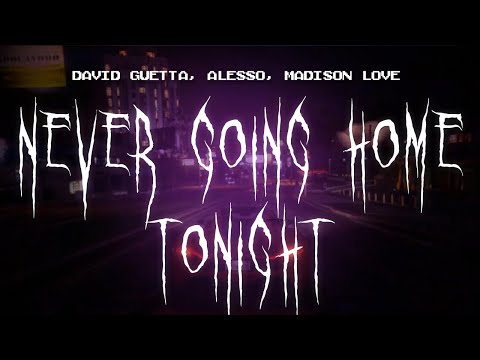 david guetta, alesso, madison love - never going home tonight [ sped up ] lyrics