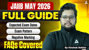 JAIIB May 2026 Full Guide | Expected Exam Dates, Pattern & Negative Marking | FAQs Covered | Kinshuk