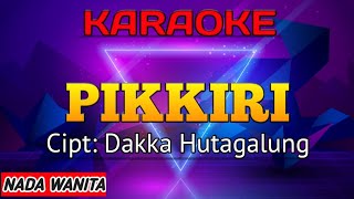 Karaoke Batak - Pikkiri (Emilia Contessa) NADA Wanita