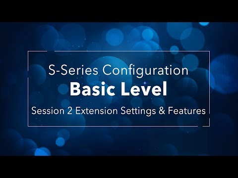 Yeastar S-Series VoIP PBX Configuration Basic Level - Session 2 Extensions