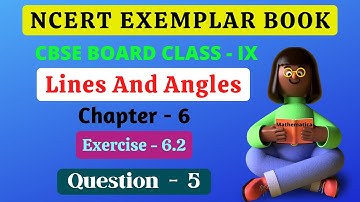 NCERT Exemplar | Lines and Angles | Chapter 6 Exercise 6.2 Question 5 Solution |  Maths Class 9