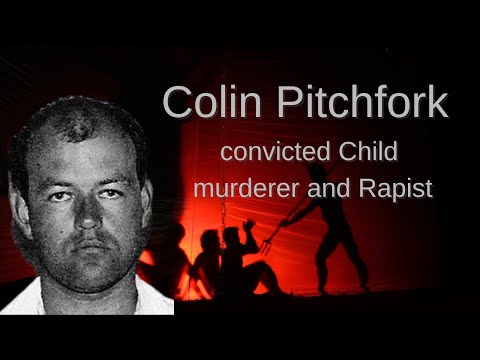 Colin Pitchfork: the first murderer convicted using DNA evidence (UK - 1987)