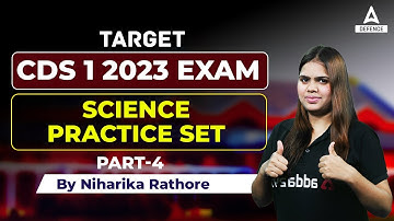CDS 1 2023 | Science | Practice Set -4 | By Niharika Rathore