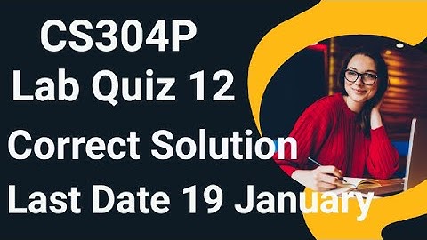 CS304P Lab Quiz 12 2024 | cs304p lab quiz 12 2024 | cs304p lab quiz 12 solution