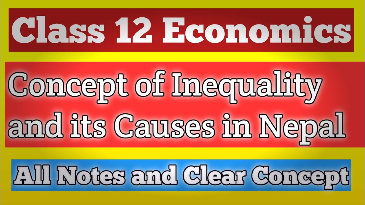 Class 12 Economics Concept of inequality and its causes - YouTube