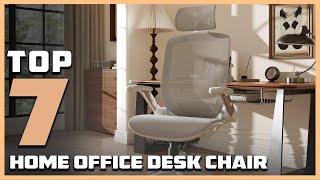 7 Best Ergonomic Desk Chairs for Home Offices 2025