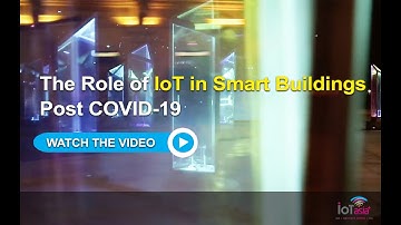 The Role of IoT in Smart Buildings Post COVID-19
