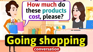 Going shopping (shopping at the mall -shopaholic) - English Conversation Practice - Improve Speaking