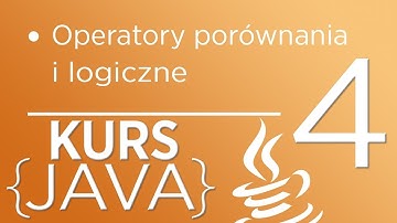 4. Kurs Java dla początkujących - Operatory porównania i logiczne