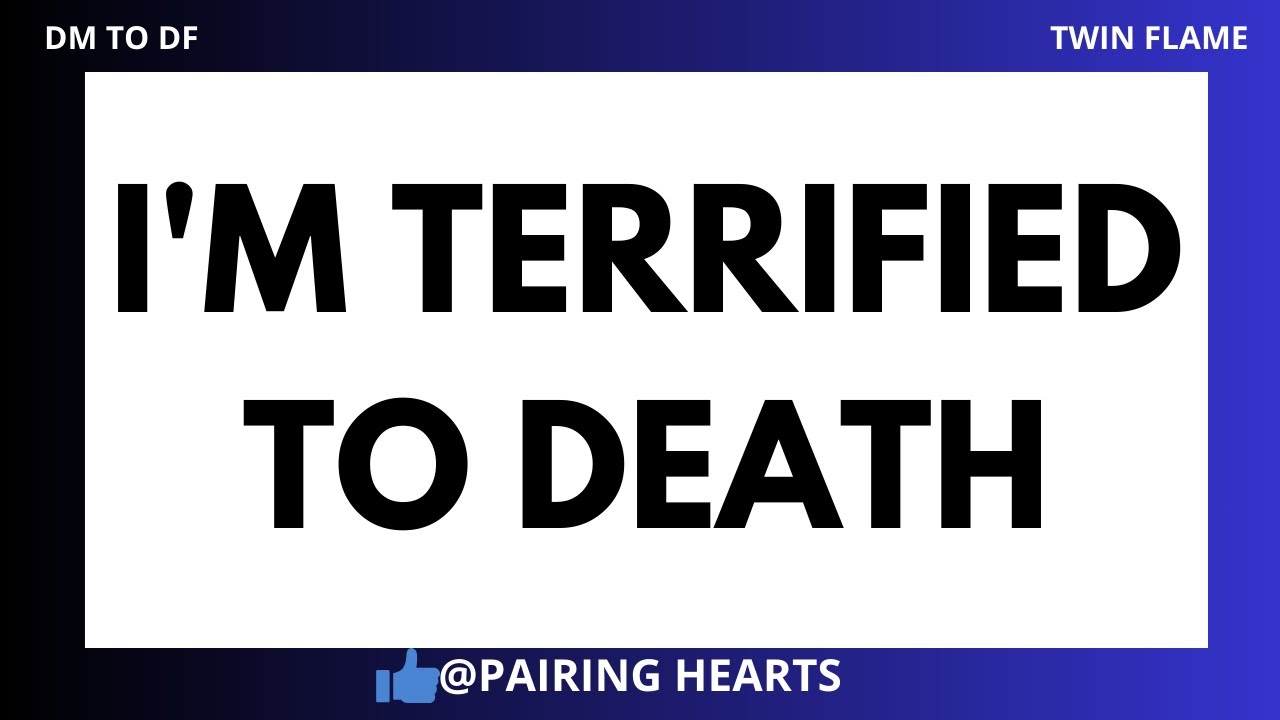 DM DF💌I'M TERRIFIED TO DEATH ..💘 Divine Masculine Message to Divine