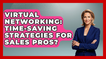 Virtual Networking: Time-Saving Strategies For Sales Pros? - Sales Pro Blueprint