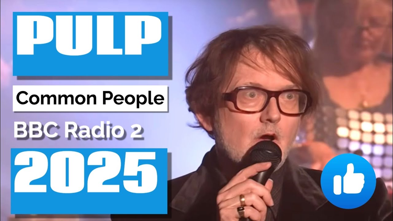PULP -- Common People -- Live, BBC Radio 2 in Concert, May 2025 PULP -- Common People -- Live, BBC Radio 2 in Concert, May 2025