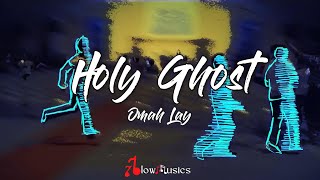 Omah Lay - Holy Ghost (Lyrics)🎧 \\