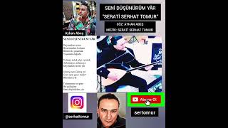 Seni̇ Düşünürüm Yar-Serati̇ Serhat Tomur-Ayhan Abeş Ozgunmuzik7090